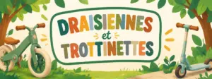 Draisiennes et Trottinettes